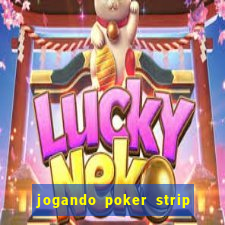 jogando poker strip com a mae